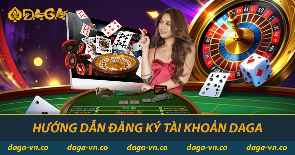 DAGA ⚡【DA GA】- Nhà Cái Đá Gà Uy Tín Hàng Đầu Châu Á 26 Hướng dẫn đăng ký DAGA
