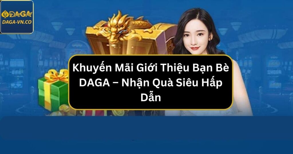 Khuyến Mãi Hoàn Trả Cập Nhật Dành Cho Khách Hàng DAGA 1 khuyen mai hoan tra