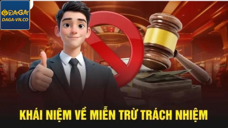 Miễn Trừ Trách Nhiệm DAGA - Tất Tần Tật Quy Định Mới Nhất 1 Khái quát chung về thuật ngữ miễn trừ ở nhà cái